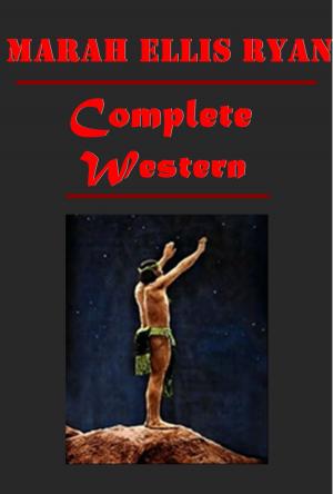 Book cover of Complete Western Romance Anthologies of Marah Ellis Ryan