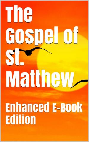 Cover of the book The Gospel of Saint Matthew (Enhanced) by Israel Zangwill, Edgar Wallace, G. K. Chesterton