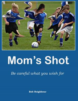 Cover of the book Mom's Shot by Nauman Ashraf