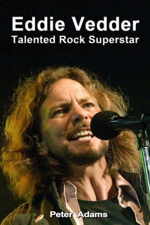 Cover of the book Eddie Vedder: Talented Rock Superstar by Peter Adams