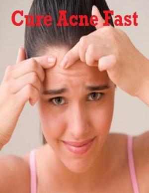 Cover of the book Cure Acne Fast by Bruce Fleming