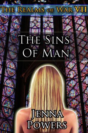 Cover of the book The Realms of War 7: The Sins of Man by Jenna Powers