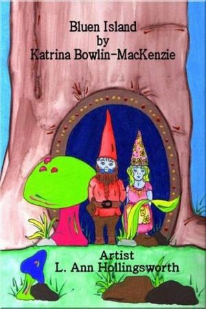 Cover of the book Bluen Island by Katrina Bowlin-Mackenzie, L. Ann Hollingsworth- Illustrator