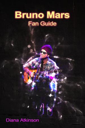Cover of the book Bruno Mars Fan Guide by 孫曉彤