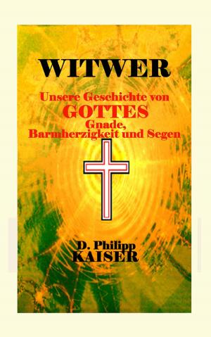 Book cover of WITWER Unsere Geschichte von Gottes Gnade, Barmherzigkeit und Segen