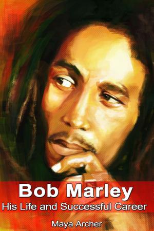 Cover of the book Bob Marley: His Life and Successful Career by Editors of Modern Drummer Magazine