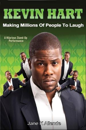 Book cover of Kevin Hart: Making Millions of People to Laugh