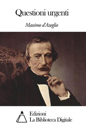 Cover of the book Questioni urgenti by Vittorio Alfieri