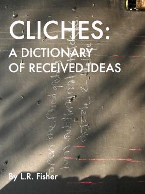 Cover of the book Clichés: A Dictionary of Received Ideas by John Shapiro