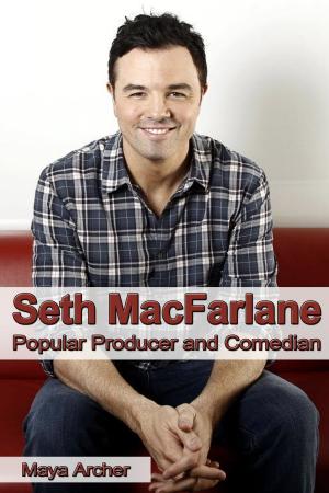 Book cover of Seth MacFarlane: Popular Producer and Comedian