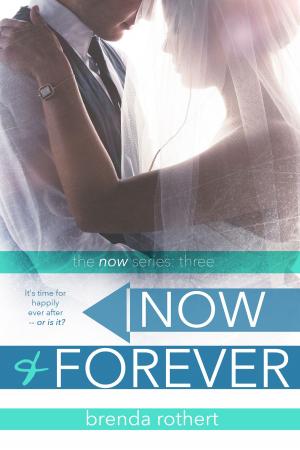 Cover of the book Now and Forever by Dominique Eastwick