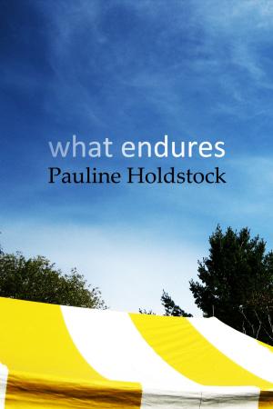Cover of the book What Endures by Found Press, Caroline Adderson, Dave Margoshes, Maria Meindl, Richard Rosenbaum