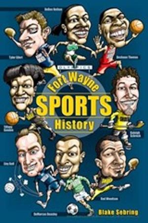 Cover of the book Fort Wayne Sports History by Grayson Nix