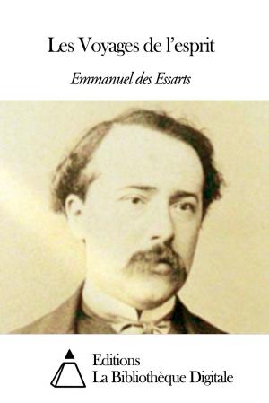 Cover of the book Les Voyages de l’esprit by Emile Augier
