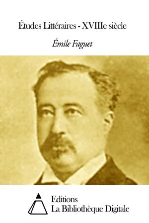 Cover of the book Études Littéraires - XVIIIe siècle by Alphonse Esquiros