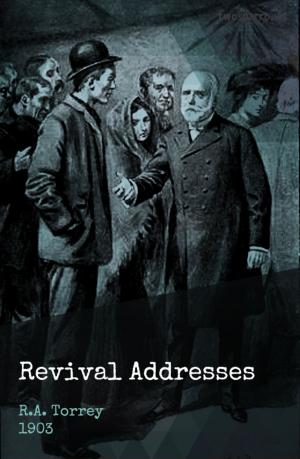 Cover of the book Revival Addresses by MICHAEL WIGGLESWORTH