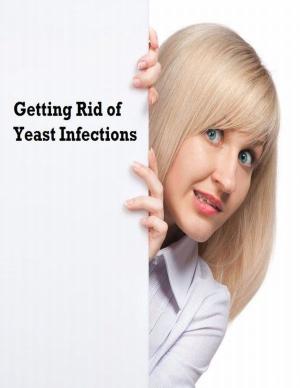 Cover of the book Getting Rid of Yeast Infections by David Salmon