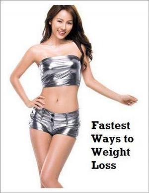 bigCover of the book Fastest Ways to Weight Loss by 
