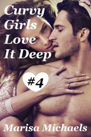 Cover of the book Curvy Girls Love It Deep by Roxxy Muldoon