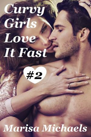 Cover of the book Curvy Girls Love it Fast by Evelyn Prince