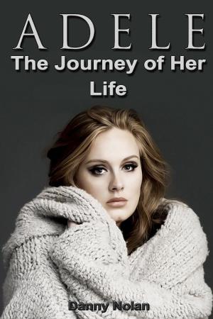 Cover of Adele: The Journey of Her Life