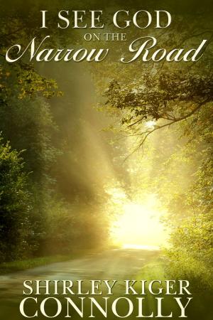 Cover of the book I See God on the Narrow Road by Steve C. Roberts