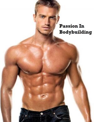 Book cover of Passion In Bodybuilding