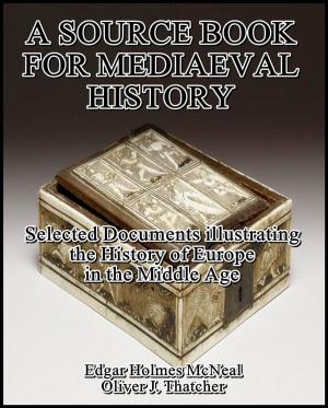 Cover of the book A Source Book for Mediaeval History : Selected Documents illustrating the History of Europe in the Middle Age by Jonathan Kellerman