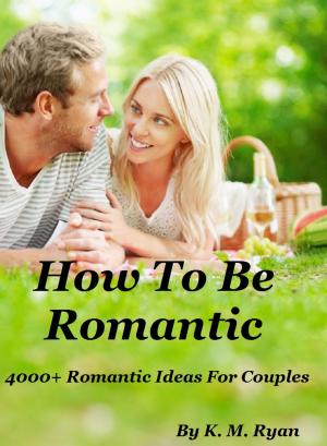 Cover of the book How To Be Romantic by Jude Liebermann