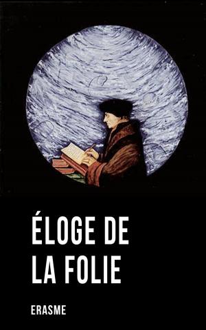 Cover of the book Éloge de la folie by Platon, Traducteurs:  Victor Cousin