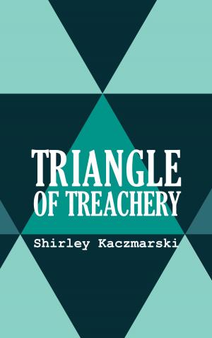 Cover of Triangle of Treachery by Shirley Kaczmarski, Bauer Communications