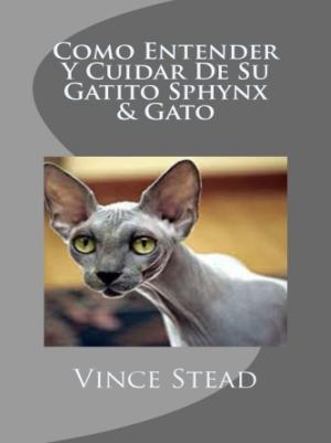 Cover of Como Entender Y Cuidar De Su Gatito Sphynx & Gato