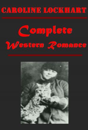 Cover of Complete Western Romance Anthologies of Caroline Lockhart