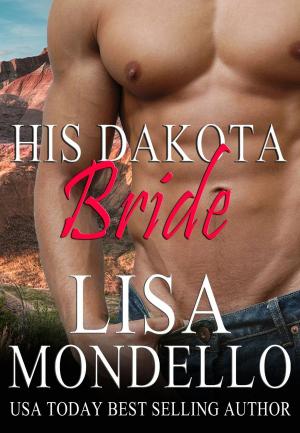 Cover of the book His Dakota Bride by Lisa Mondello