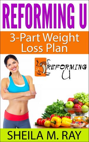 Cover of the book Reforming U 3-Part Weight Loss Plan by Patricia Bragg and Paul Bragg