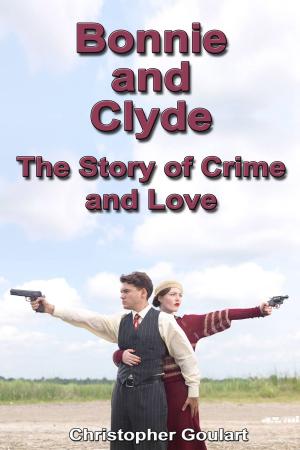 Cover of the book Bonnie and Clyde: The Story of Crime and Love by Frank Fabian