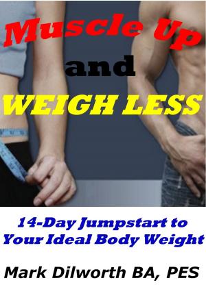 Cover of the book Muscle Up and Weigh Less by Miguel Ángel Ruiz Rius, Lorenzo Rausell Peris, Vicent Ortiz Cervera