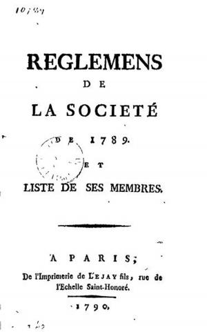 Cover of the book Règlements de la Société de 1789 et liste de ses membres by Queenbee Aurora