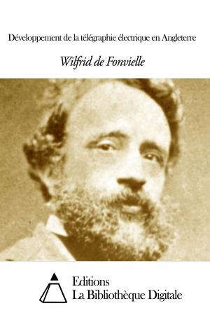 Cover of the book Développement de la télégraphie électrique en Angleterre by Augustin Cabanès