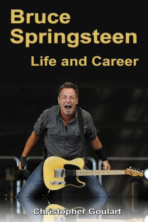 Cover of the book Bruce Springsteen: Life and Career by Stone Blue Editors