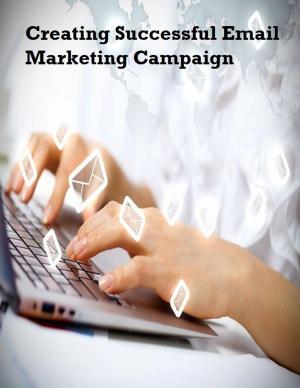 Cover of the book Creating Successful Email Marketing Campaign by Anthony Heston