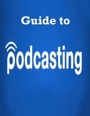 bigCover of the book Guide to Podcasting by 