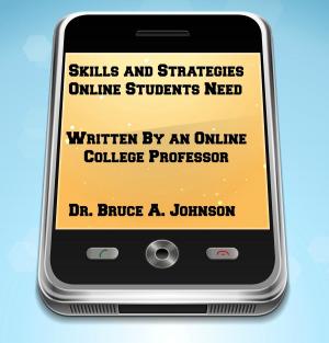 Book cover of Skills and Strategies Online Students Need: Written by an Online College Professor