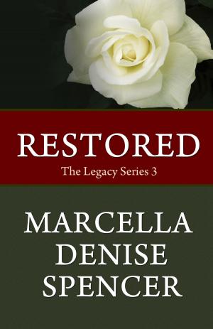Cover of the book Restored by Marcella Denise Spencer