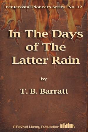 Cover of the book In The Days of The Latter Rain by Harold Horton