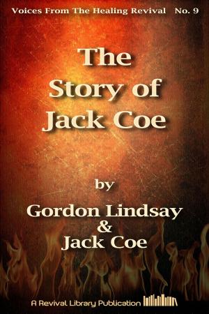 Cover of the book The Story of Jack Coe by Paul Cain