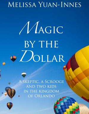 Cover of the book Magic by the Dollar by Marina K. Villatoro
