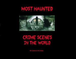 Cover of the book Most Haunted Crime Scenes In T... by Edwin P. (Peck) Rowell