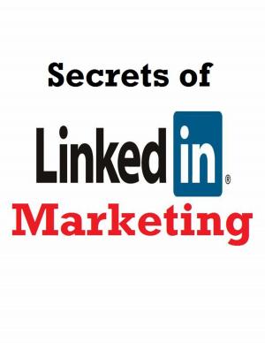 Cover of the book Secrets of LinkedIn Marketing by V.T.