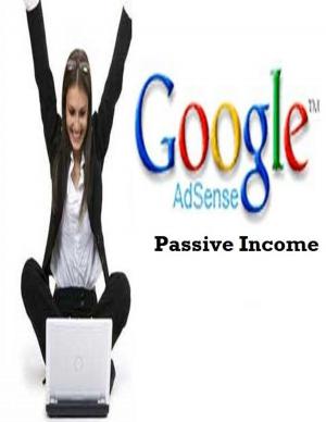 Cover of the book Google Adsense Passive Income by V.T.